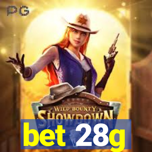 bet 28g